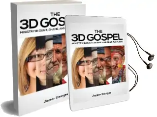 The 3d Gospel: Ministry in Guilt, Shame, and Fear Cultures Audiobook download free by Jayson Georges