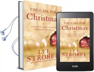 The Case for Christmas: A Journalist Investigates the Identity of the Child in the Manger Audiobook download free by Lee Strobel