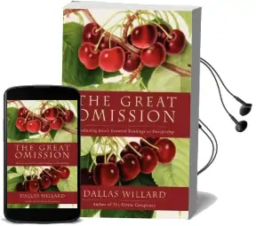 The Great Omission: Reclaiming Jesus'S Essential Teachings on Discipleship Audiobook download free by Professor Dallas Willard