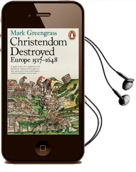 Christendom Destroyed: Europe 1517-1648 Audiobook download free by Mark Greengrass