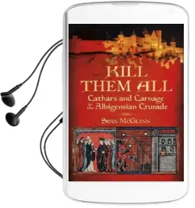 Kill Them all: Cathars and Carnage in the Albigensian Crusade Audiobook download free by Sean Mcglynn