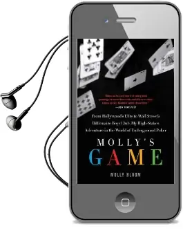 Molly'S Game: High Stakes, Hollywood'S Elite, Hotshot Bankers, my Life in the World of Underground Poker Audiobook download free by Molly Bloom