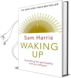 Waking up: Searching for Spirituality Without Religion Audiobook download free by Sam Harris