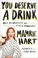 Audiobook You Deserve a Drink: Boozy Misadventures and Tales of Debauchery author Mamrie Hart