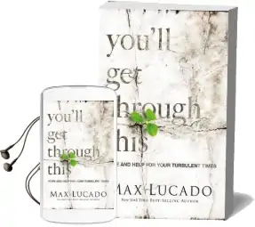 You'Ll get Through This: Hope and Help for Your Turbulent Times Audiobook download free by Max Lucado