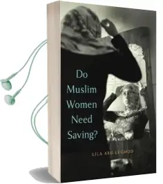Do Muslim Women Need Saving? Audiobook download free by Lila Abu Lughod