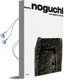 Isamu Noguchi: A Sculptor'S World Audiobook download free by Isamu Noguchi