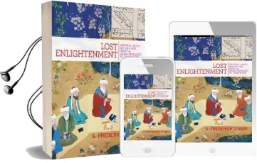 Lost Enlightenment: Central Asia'S Golden age From the Arab Conquest to Tamerlane Audiobook download free by S. Frederick Starr