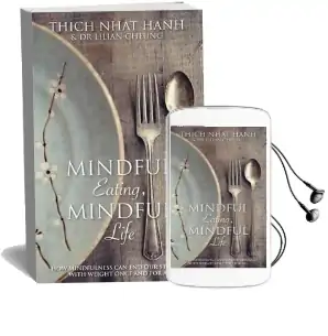 Mindful Eating, Mindful Life: How Mindfulness can end our Struggle With Weight Once and for all Audiobook download free by Thich Nhat Hanh