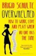 Audiobook Overwhelmed: How to Work, Love and Play When no one has the Time author Brigid Schulte