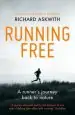 Audiobook Running Free: A Runner'S Journey Back to Nature author Richard Askwith