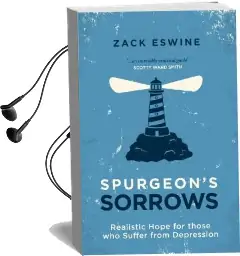 Spurgeon'S Sorrows: Realistic Hope for Those who Suffer From Depression Audiobook download free by Zack Eswine