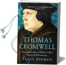Thomas Cromwell: The Untold Story of Henry Viii'S Most Faithful Servant Audiobook download free by Tracy Borman