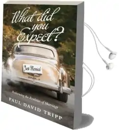 What did you Expect?: Redeeming the Realities of Marriage Audiobook download free by Paul David Tripp