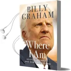 Where i am: Heaven, Eternity, and our Life Beyond Audiobook download free by Billy Graham