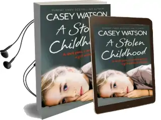 A Stolen Childhood: A Dark Past, a Terrible Secret, a Girl Without a Future Audiobook download free by Casey Watson
