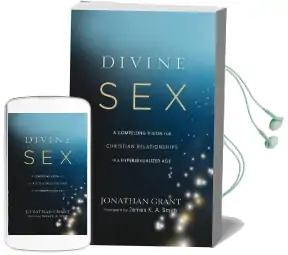 Divine sex: A Compelling Vision for Christian Relationships in a Hypersexualized age Audiobook download free by Jonathan Grant