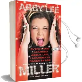 Everything i Learned About Life, i Learned in Dance Class Audiobook download free by Abby Lee Miller