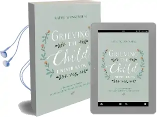 Grieving the Child i Never Knew: A Devotional for Comfort in the Loss of Your Unborn or Newly Born Child Audiobook download free by Kathe Wunnenberg