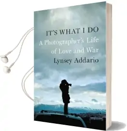 It'S What i do: A Photographer'S Life of Love and war Audiobook download free by Lynsey Addario