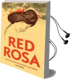 Red Rosa: A Graphic Biography of Rosa Luxemburg Audiobook download free by Kate Evans