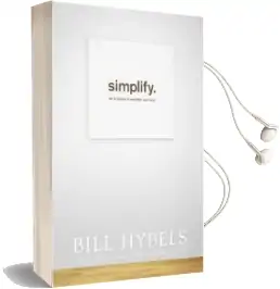 Simplify: Ten Practices to Unclutter Your Soul Audiobook download free by Bill Hybels
