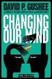 Audiobook Changing our Mind author David P Gushee