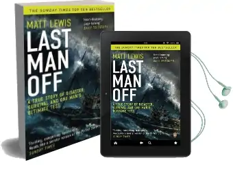 Last man off: A True Story of Disaster, Survival and one Man'S Ultimate Test Audiobook download free by Matt Lewis