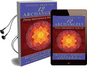 Lessons From the Twelve Archangels: Divine Intervention in Daily Life Audiobook download free by Belinda J. Womack