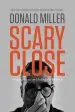 Audiobook Scary Close: Dropping the act and Finding True Intimacy author Professor Donald Miller