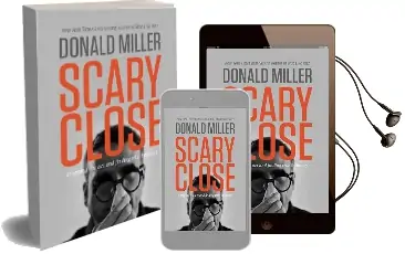 Scary Close: Dropping the act and Finding True Intimacy Audiobook download free by Professor Donald Miller