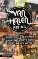 Audiobook Van Halen Rising: How a Southern California Backyard Party Band Saved Heavy Metal author Greg Renoff