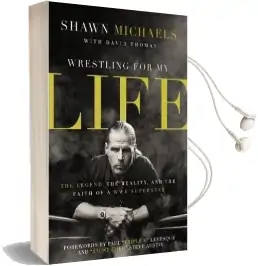 Wrestling for my Life: The Legend, the Reality, and the Faith of a wwe Superstar Audiobook download free by Shawn Michaels