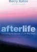 Audiobook Afterlife: Uncovering the Secrets of Life After Death author Barry Eaton