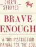 Audiobook Brave Enough: A Mini Instruction Manual for the Soul author Cheryl Strayed