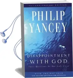 Disappointment With god: Three Questions no one Asks Aloud Audiobook download free by Philip Yancey