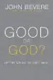 Audiobook Good or god?: Why Good Without god Isn'T Enough author John Bevere
