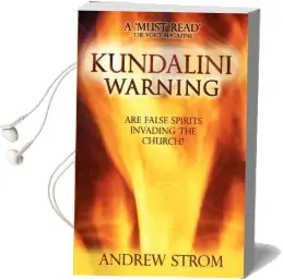 Kundalini Warning - are False Spirits Invading the Church? Audiobook download free by Andrew Strom