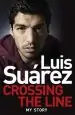Audiobook Luis Suarez: Crossing the Line - my Story author Luis Suarez