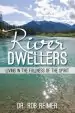 Audiobook River Dwellers: Living in the Fullness of the Spirit author Dr Rob Reimer