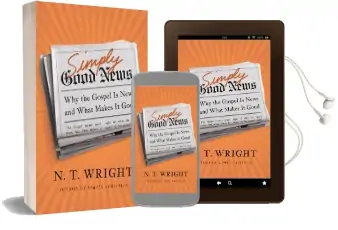 Simply Good News: Why the Gospel is News and What Makes it Good Audiobook download free by N. T. Wright