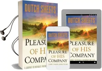 The Pleasure of his Company: A Journey to Intimate Friendship With god Audiobook download free by Dutch Sheets