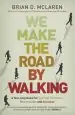 Audiobook We Make the Road by Walking: A Year-Long Quest for Spiritual Formation, Reorientation and Activation author Brian D. Mclaren
