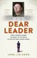 Audiobook Dear Leader: North Korea'S Senior Propagandist Exposes Shocking Truths Behind the Regime author Jang Jin Sung