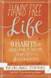 Audiobook Hands Free Life: Nine Habits for Overcoming Distraction, Living Better, and Loving More author Rachel Macy Stafford