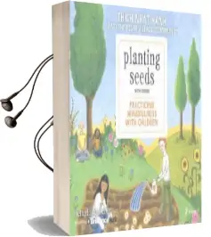 Planting Seeds With Song: Practicing Mindfulness With Children Audiobook download free by Plum Village Community