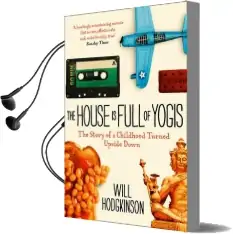 The House is Full of Yogis Audiobook download free by Will Hodgkinson