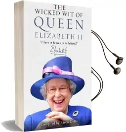 The Wicked wit of Queen Elizabeth ii Audiobook download free by Karen Dolby