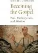 Audiobook Becoming the Gospel: Paul, Participation, and Mission author Michael J. Gorman