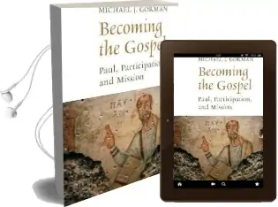 Becoming the Gospel: Paul, Participation, and Mission Audiobook download free by Michael J. Gorman